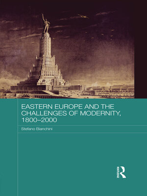 cover image of Eastern Europe and the Challenges of Modernity, 1800-2000